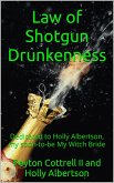 Law of Shotgun Drunkenness (Halloween Celebrated Dark Side of the Moon, #3) (eBook, ePUB) Law of Shotgun Drunkenness (Halloween Celebrated Dark Side of the Moon, #3) (eBook, ePUB)