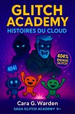 Glitch Academy: Histoires du Cloud (eBook, ePUB)