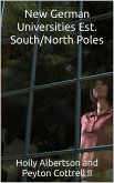 New German Universities Est. South/North Poles (Under the Ice in Antarctica, #10) (eBook, ePUB) New German Universities Est. South/North Poles (Under the Ice in Antarctica, #10) (eBook, ePUB)