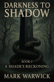 Darkness to Shadow - Book 2 - A Shades Reckoning (eBook, ePUB)