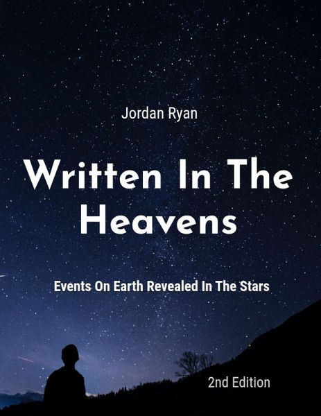 Written in the Heavens: Events on Earth Revealed in the Stars (eBook, ePUB) Written in the Heavens: Events on Earth Revealed in the Stars (eBook, ePUB)