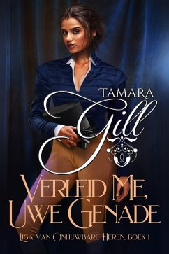 Cover Verleid Me, Uwe Genade (Liga van Onhuwbare Heren, #1) (eBook, ePUB)