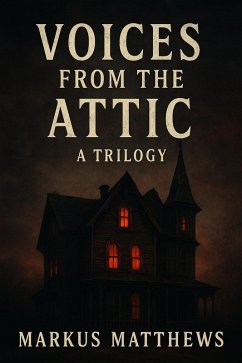 Voices from the Attic (eBook, ePUB) - Matthews, Markus
