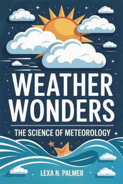 Cover Weather Wonders: The Science of Meteorology (eBook, ePUB)