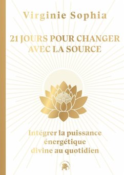 21 jours pour changer avec la Source (eBook, ePUB) - Sophia, Virginie