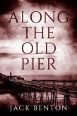 Along the Old Pier (The Slim Hardy Mystery Series, #10) (eBook, ePUB)