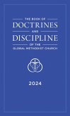 The Book of Doctrines and Discipline of the Global Methodist Church (eBook, ePUB) The Book of Doctrines and Discipline of the Global Methodist Church (eBook, ePUB)