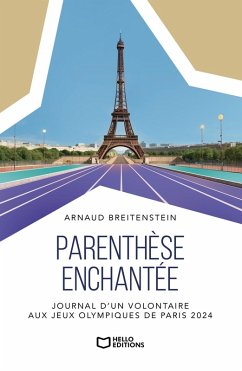 Cover Parenthèse enchantée - Journal d'un volontaire aux Jeux olympiques de Paris 2024 (eBook, ePUB)