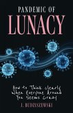 Pandemic of Lunacy (eBook, ePUB) Pandemic of Lunacy (eBook, ePUB)