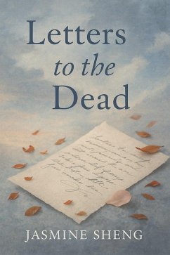 Letters to the Dead (eBook, ePUB) - Sheng, Jasmine
