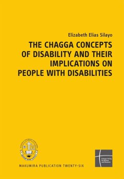The Chagga Concepts of Disability and their Implications on People with Disabilities (eBook, PDF) - Silayo, Elizabeth Elias