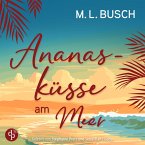 Ananasküsse am Meer   Grumpy x Sunshine Liebesroman Hörbuch (MP3-Download)