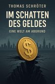 Im Schatten des Geldes (eBook, ePUB) Im Schatten des Geldes (eBook, ePUB)