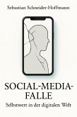 Sebastian Schneider-Hoffmann: Social-Media-Falle - Selbstwert in der digitalen Welt. (eBook, ePUB)