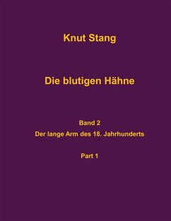 Cover Die blutigen Hähne, Band 2: Der lange Arm des 18. Jahrhundert, Pt. 1 (eBook, ePUB)