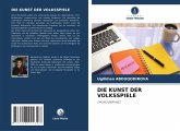 DIE KUNST DER VOLKSSPIELE