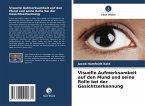 Visuelle Aufmerksamkeit auf den Mund und seine Rolle bei der Gesichtserkennung Visuelle Aufmerksamkeit auf den Mund und seine Rolle bei der Gesichtserkennung