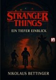 Stranger Things - Ein tiefer Einblick Stranger Things - Ein tiefer Einblick