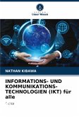 INFORMATIONS- UND KOMMUNIKATIONS-TECHNOLOGIEN (IKT) für alle INFORMATIONS- UND KOMMUNIKATIONS-TECHNOLOGIEN (IKT) für alle