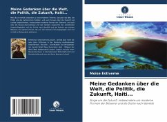 Cover Meine Gedanken über die Welt, die Politik, die Zukunft, Haiti...