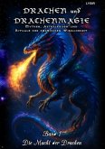 Drachen und Drachenmagie - Band 1 - Die Macht der Drachen