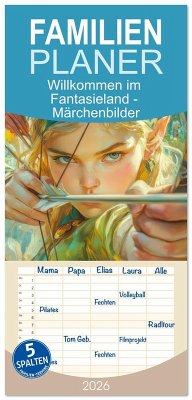 Familienplaner 2026 - Willkommen im Fantasieland - Märchenbilder mit 5 Spalten (Wandkalender, 21 x 45 cm) CALVENDO