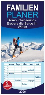 Familienplaner 2026 - Skimountaineering - Erobere die Berge im Winter mit 5 Spalten (Wandkalender, 21 x 45 cm) CALVENDO Familienplaner 2026 - Skimountaineering - Erobere die Berge im Winter mit 5 Spalten (Wandkalender, 21 x 45 cm) CALVENDO