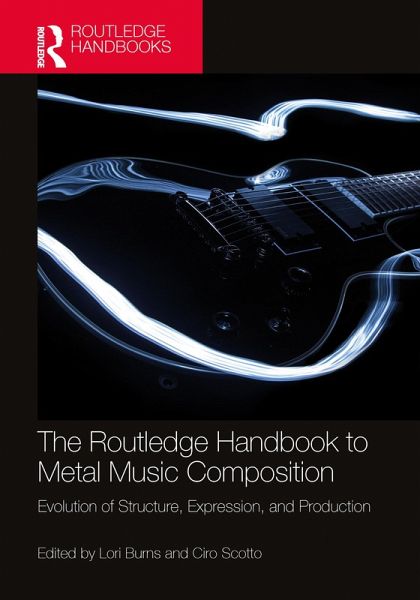 The Routledge Handbook to Metal Music Composition (eBook, PDF) The Routledge Handbook to Metal Music Composition (eBook, PDF)