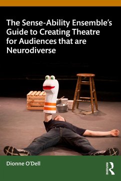 Cover The Sense-Ability Ensemble's Guide to Creating Theatre for Audiences that are Neurodiverse (eBook, PDF)