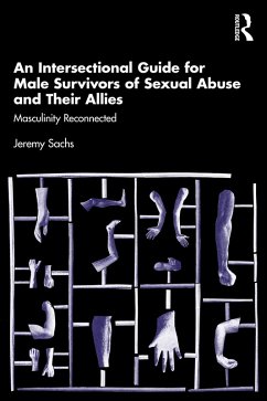 Cover An Intersectional Guide for Male Survivors of Sexual Abuse and Their Allies (eBook, PDF)