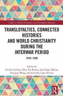 Cover Transloyalties, Connected Histories and World Christianity during the Interwar Period (eBook, PDF)