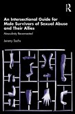 An Intersectional Guide for Male Survivors of Sexual Abuse and Their Allies (eBook, ePUB)