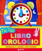Tic tac. Libro orologio