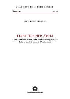 I diritti edificatori. Contributo allo studio delle modifiche «oggettive» della proprietà per atti d'autonomia - Orlando, Gianfranco