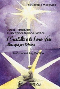 I cristalli e le loro voci. Messaggi per l'anima - Mantovani, Cinzia I cristalli e le loro voci. Messaggi per l'anima - Mantovani, Cinzia