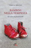 Bambini nella tempesta. Gli orfani di femminicidio Bambini nella tempesta. Gli orfani di femminicidio