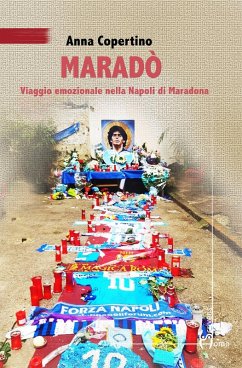 Maradò. Viaggio emozionale nella Napoli di Maradona - Copertino, Anna