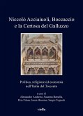 Niccolò Acciaiuoli, Boccaccio e la Certosa del Galluzzo. Politica, religione ed economia nell'Italia del Trecento