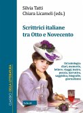 Scrittrici italiane tra Otto e Novecento. Un'antologia: diari, memorie, lettere, viaggi, teatro, poesia, narrativa, saggistica, biografie, giornalismo Scrittrici italiane tra Otto e Novecento. Un'antologia: diari, memorie, lettere, viaggi, teatro, poesia, narrativa, saggistica, biografie, giornalismo