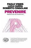 Prevenire. Manifesto per una tecnopolitica Prevenire. Manifesto per una tecnopolitica