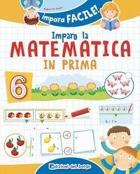 Imparo la matematica in prima - Puggioni, Daniela; Branda, Daniela