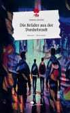 Die Brüder aus der Dunkelstadt. Life is a Story - story.one