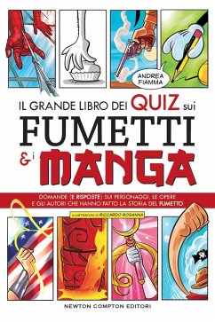 Cover Il grande libro dei quiz sui fumetti e i manga. Domande (e risposte) sui personaggi, le opere e gli autori che hanno fatto la storia del fumetto