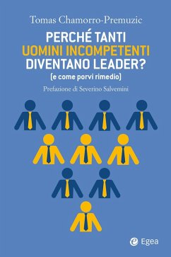 Cover Perché tanti uomini incompetenti diventano leader? (e come porvi rimedio)