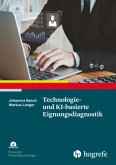 Technologie- und KI-basierte Eignungsdiagnostik Technologie- und KI-basierte Eignungsdiagnostik