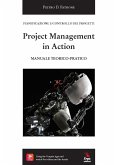 Project management in action. Manuale teorico-pratico Project management in action. Manuale teorico-pratico