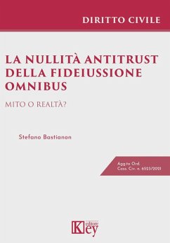 La nullità antitrust della fideiussione omnibus. Mito o realtà? - Bastianon, Stefano
