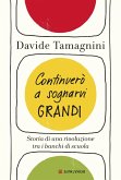 Continuerò a sognarvi grandi. Storia di una rivoluzione tra i banchi di scuola