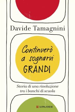 Cover Continuerò a sognarvi grandi. Storia di una rivoluzione tra i banchi di scuola