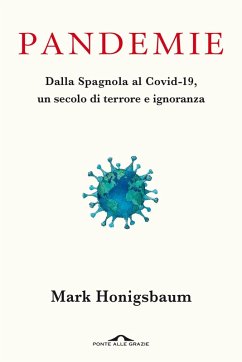 Cover Pandemie. Dalla Spagnola al Covid-19, un secolo di terrore e ignoranza